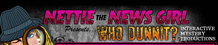 Nettie the news Girl - Interactive Mystery Productions
